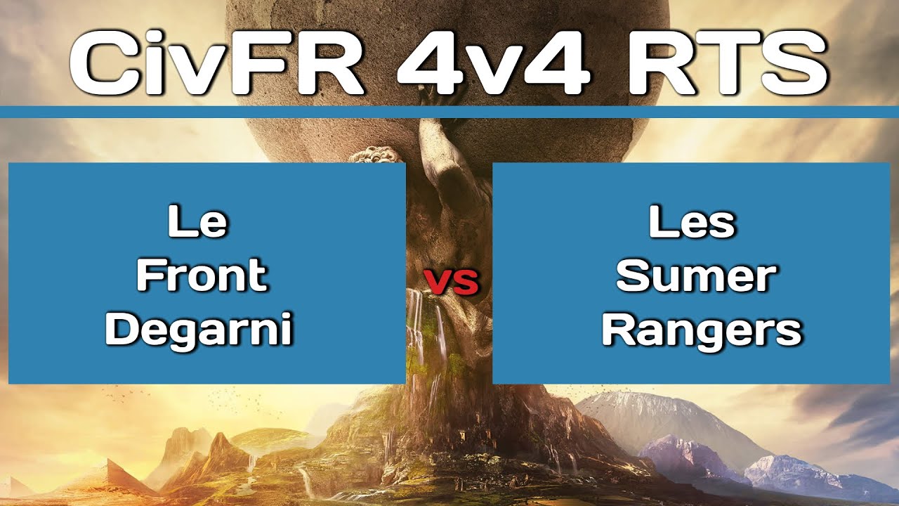 CivFR 4v4 RTS | Le Front Degarni vs Les Sumer Rangers