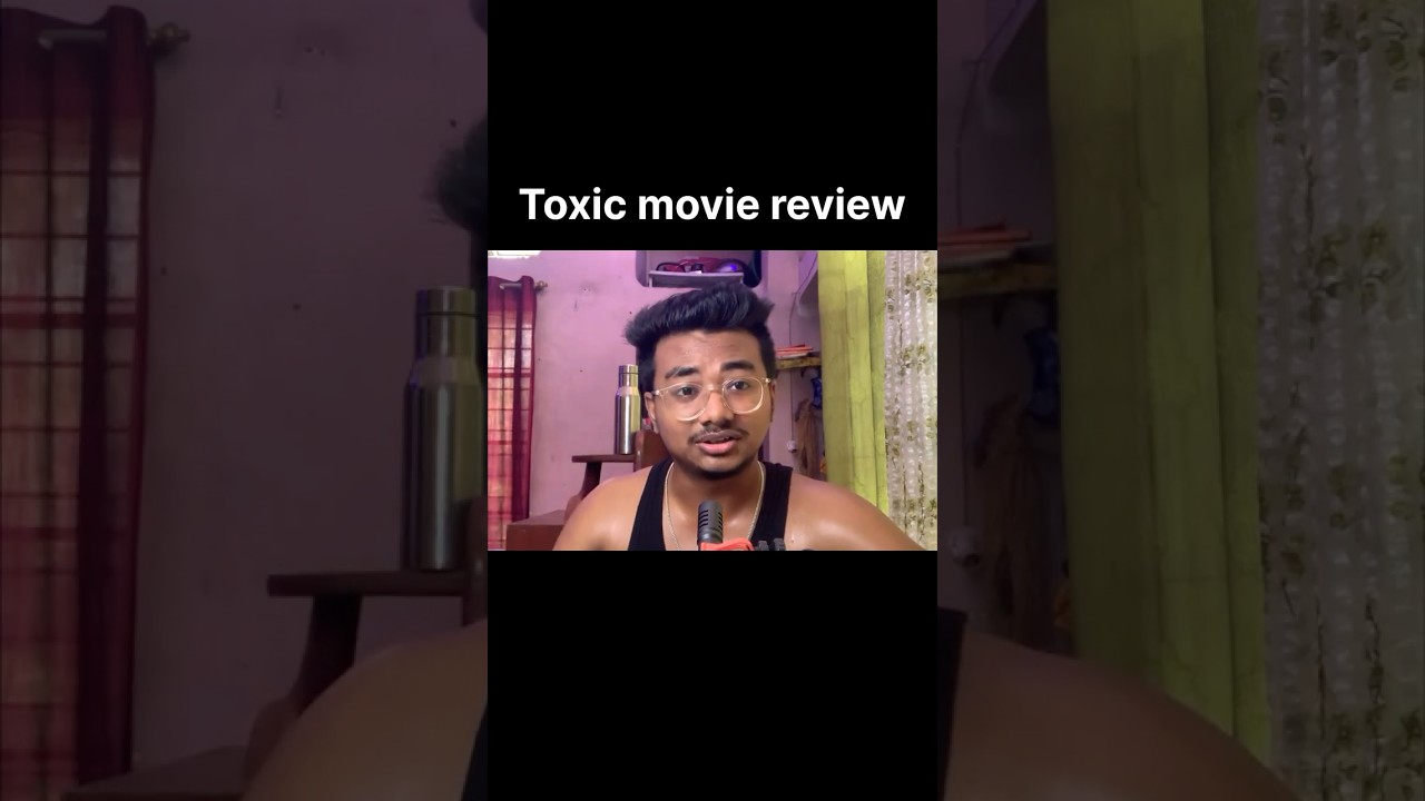 Toxic Movie Review