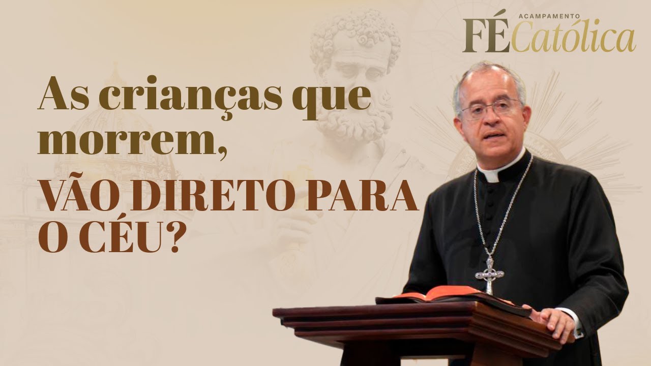 As crianças que morrem, vão direto para o céu ?