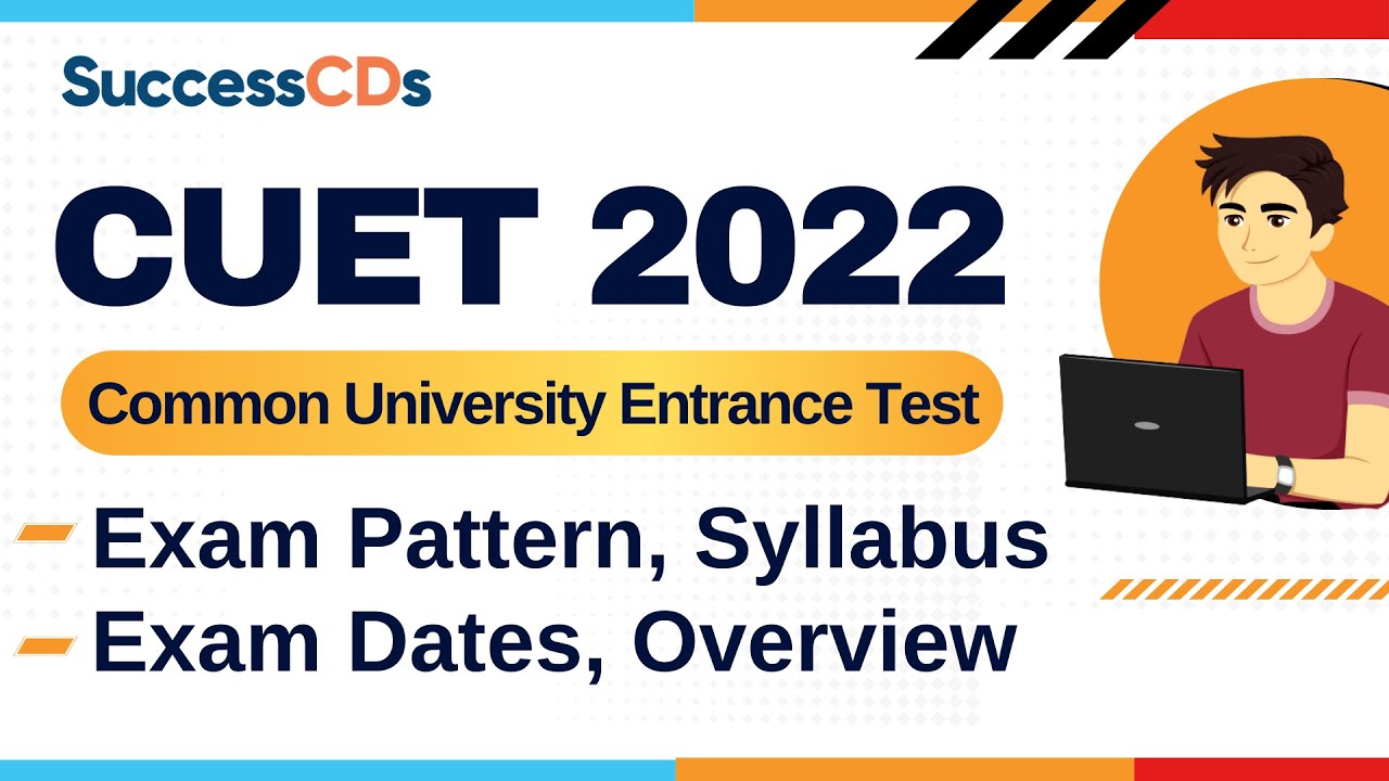 CUET 2022 Exam pattern, mode of CUET exam, syllabus, and Overview