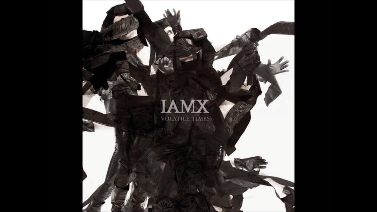 IAMX - Volatile times - Volatile times (album version)