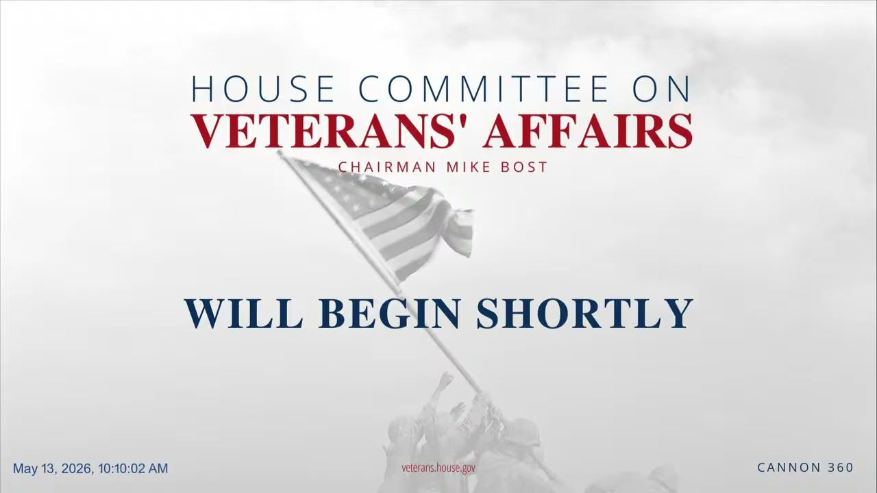 House Committee on Veterans Affairs Oversight Hearing | May 13, 2026
