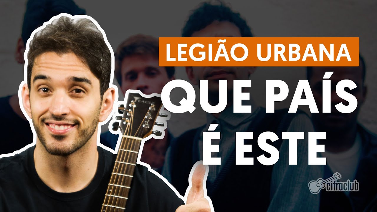 QUE PAÍS É ESTE?  - Legião Urbana (versão completa) | Como tocar no violão