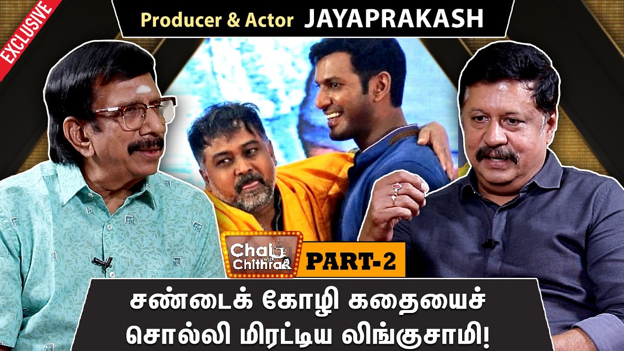 I never thought that i can act! Producer & Actor Jayaprakash - Chai With Chithra | Part 2