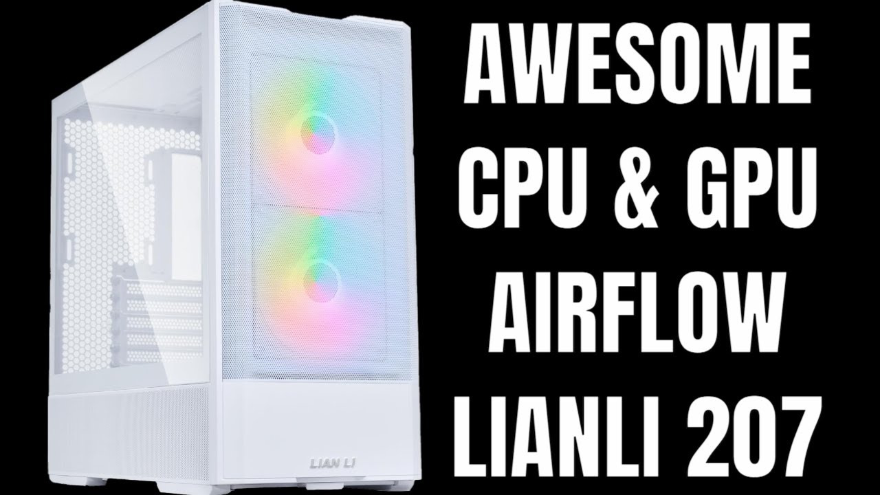 Awesome Airflow Lian Li Lancool 207 Budget Mainstream ATX PC Gaming Case