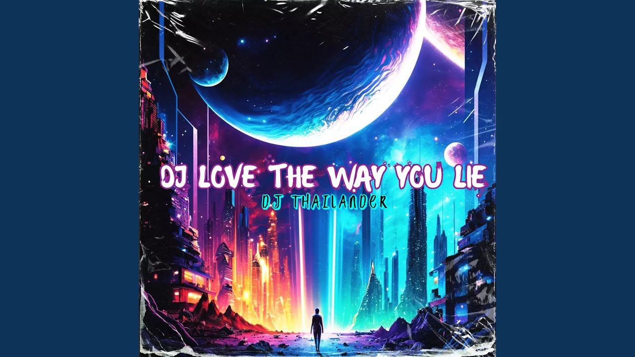 Dj Love The Way You Lie