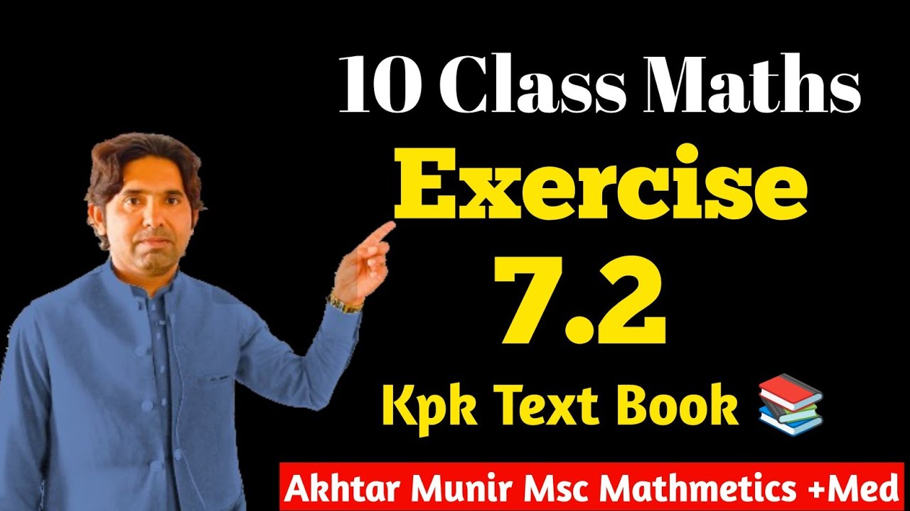 10 Class Maths Chapter 7 Exercise 7.2 | Sir Akhtar Munir