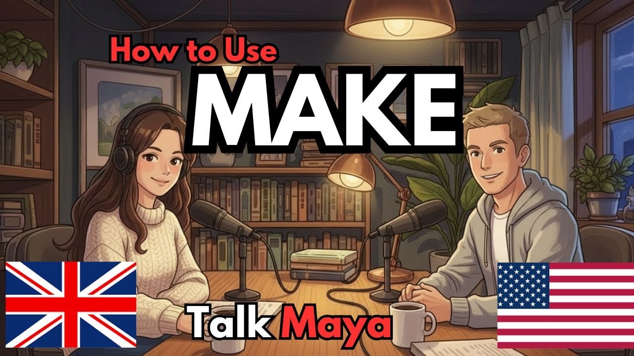 How to Use MAKE in English – English Conversation Practice