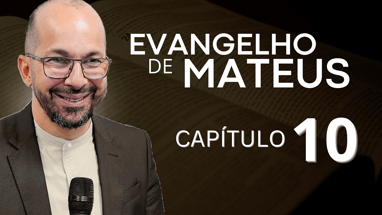 EVANGELHO DE MATEUS - CAPÍTULO 10