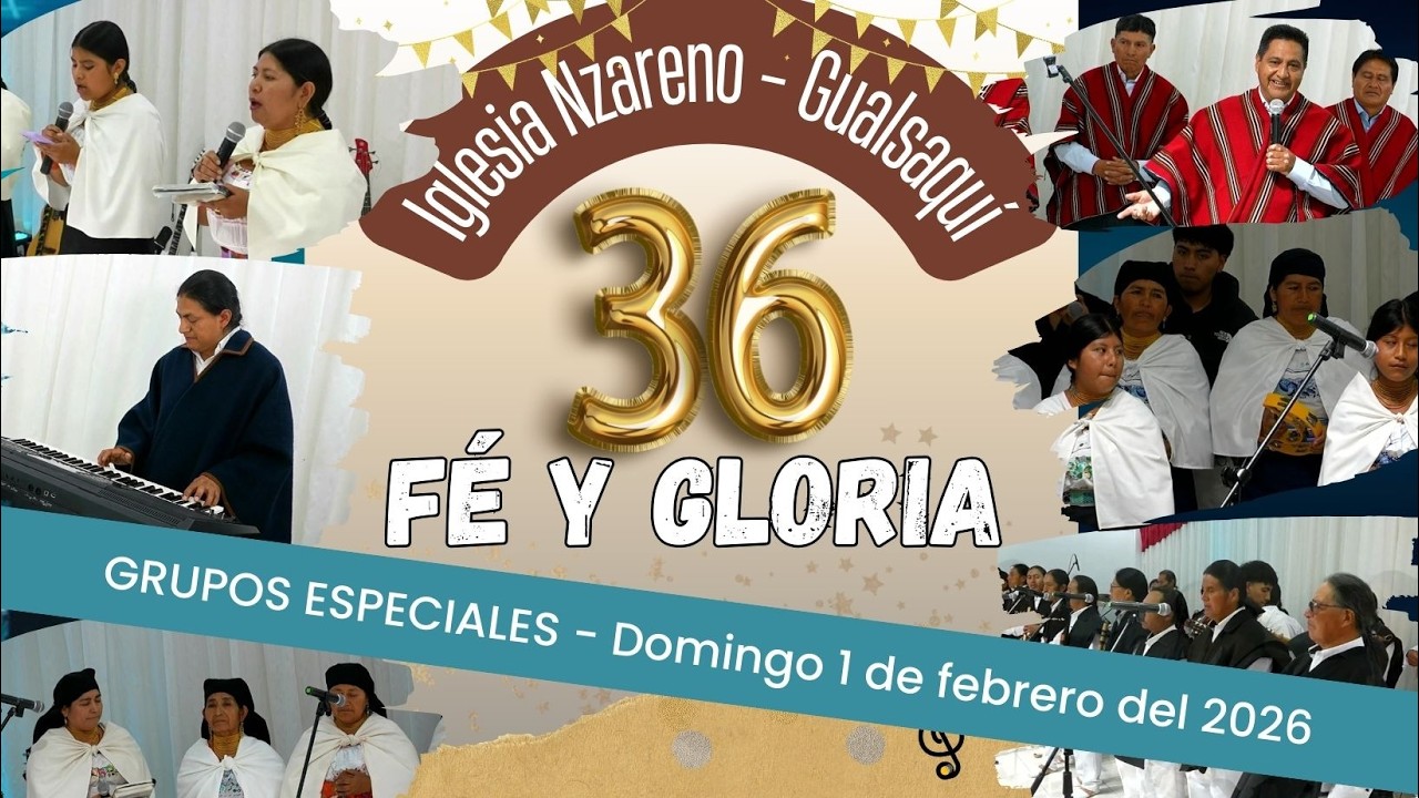 Especial de Aniversario 36° Iglesia del Nazareno en Gualsaquí 2026