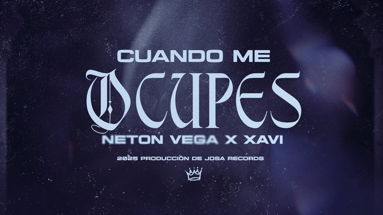 Neton Vega, Xavi - Cuando Me Ocupes (Lyric Video)