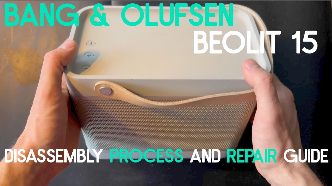 Bang & Olufsen Beolit 15 Disassembly process and Repair guide