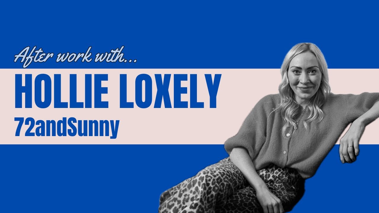 After work with...Hollie Loxley (MD @ 72andSunny Amsterdam)