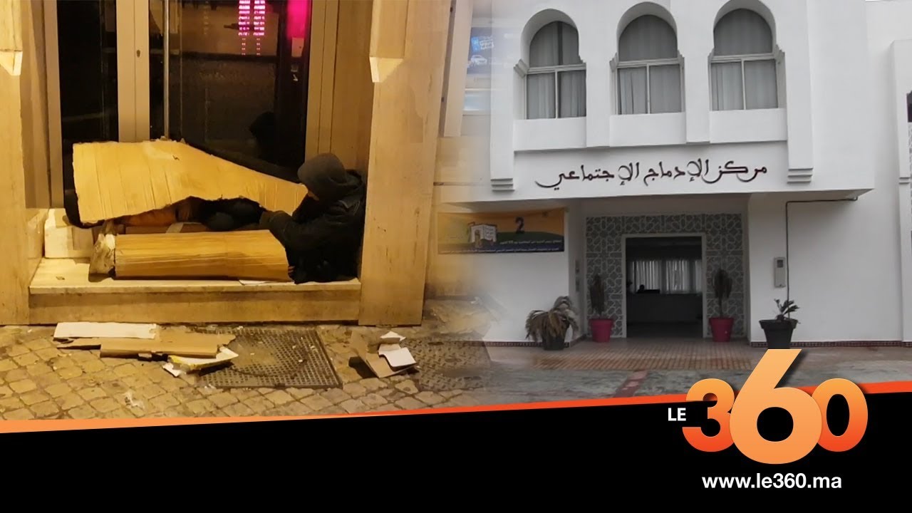 Le360.ma • هكذا يتم ايواء مشردو طنجة وهذا ما يقدمه مركز الادماج الاجتماعي
