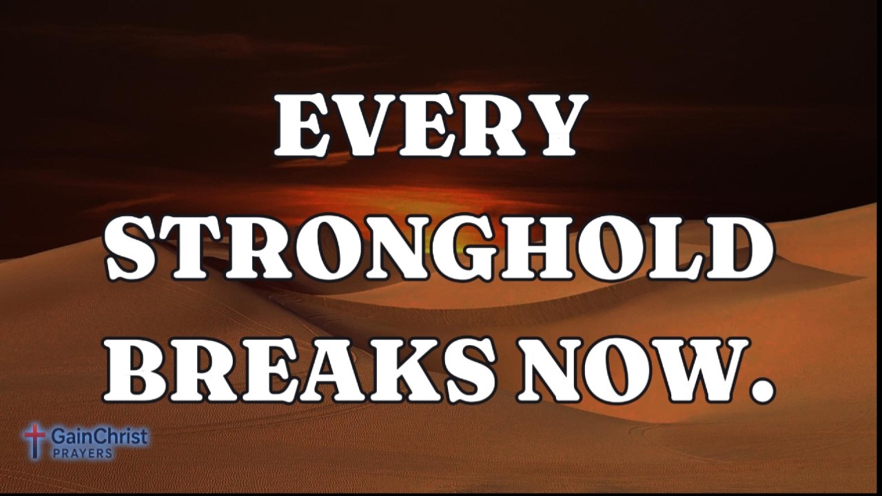 Pray This Warfare Prayer to Break Every Stronghold in Your Life