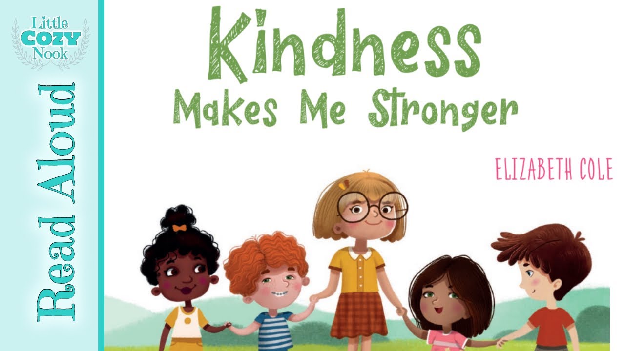 Kindness Makes Me Stronger by Elizabeth Cole | Read ALOUD Books for Children