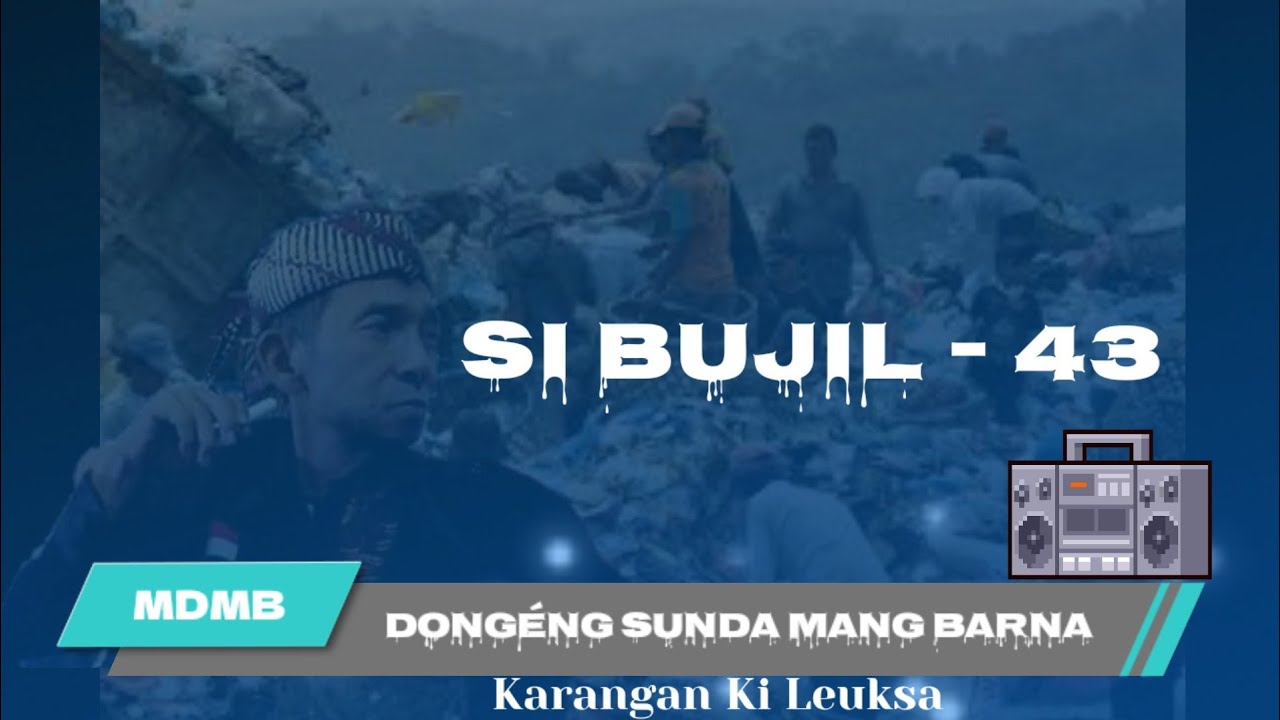 Dongéng Sunda Mang Barna - SI BUJIL. Seri ka 43