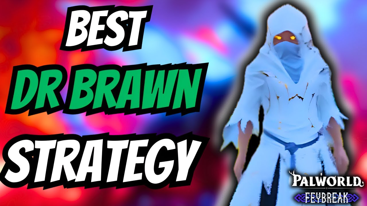 BEST STRATEGY FOR DR BRAWN IN THE PALWORLD FEYBREAK UPDATE