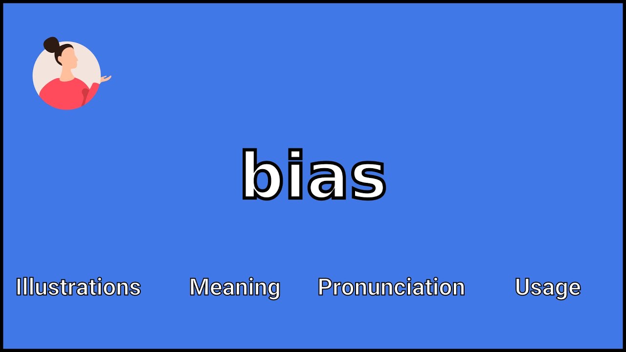 BIAS - Meaning and Pronunciation
