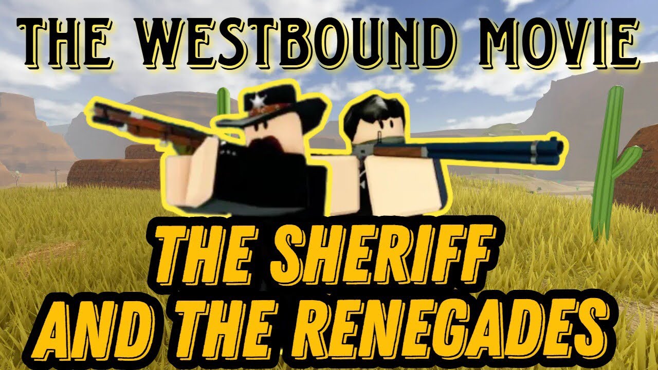 The Sheriff and the Renegades | A Westbound Movie