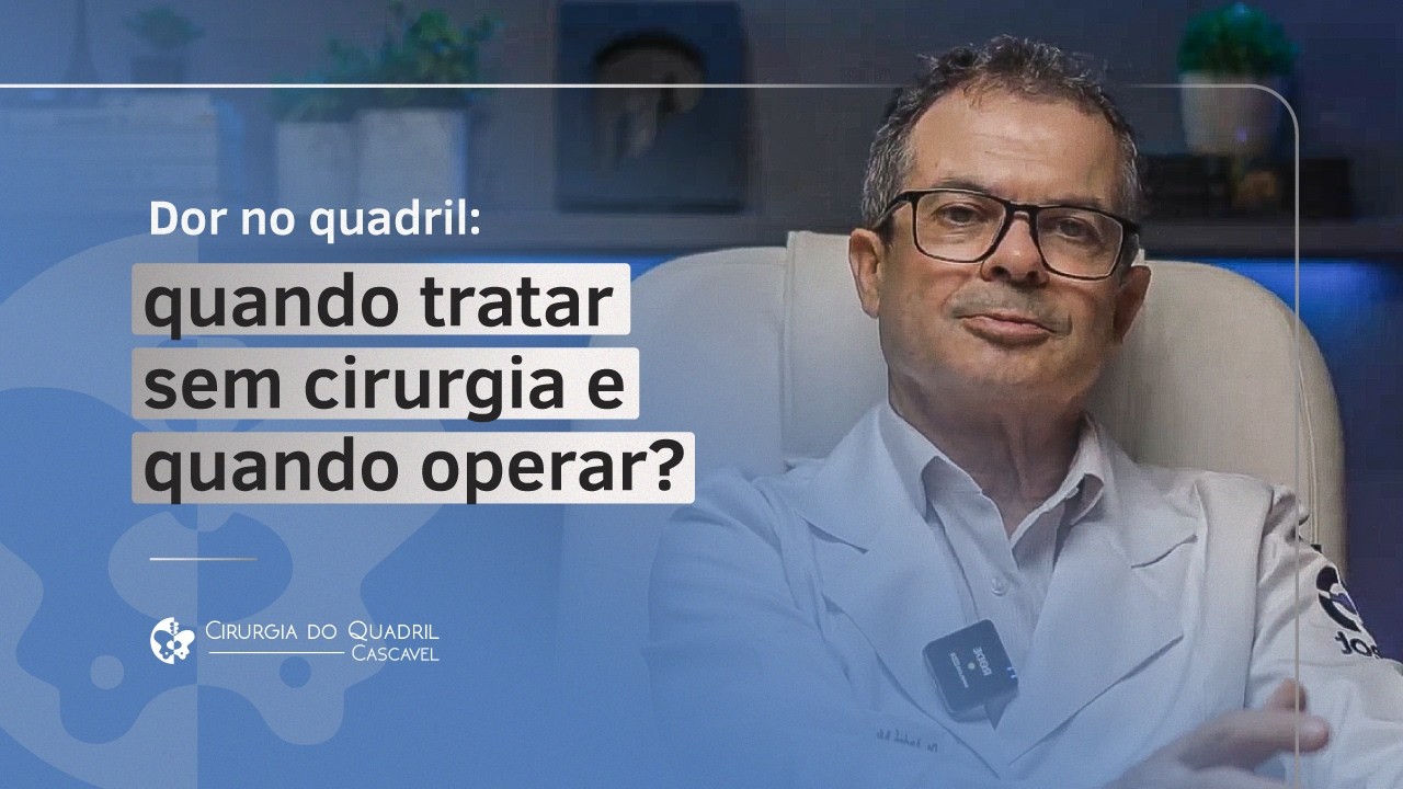 Dor no quadril: quando tratar sem cirurgia e quando operar?