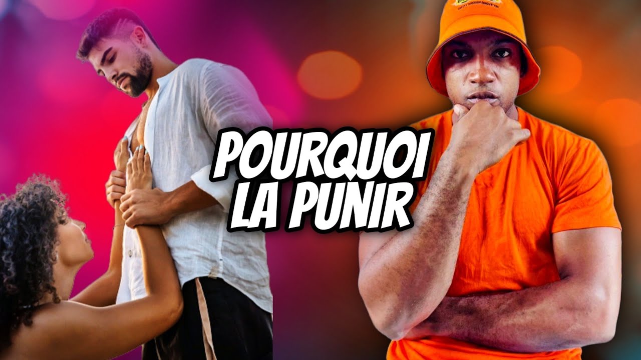 POURQUOI TU DOIS PUNIR LA FEMME