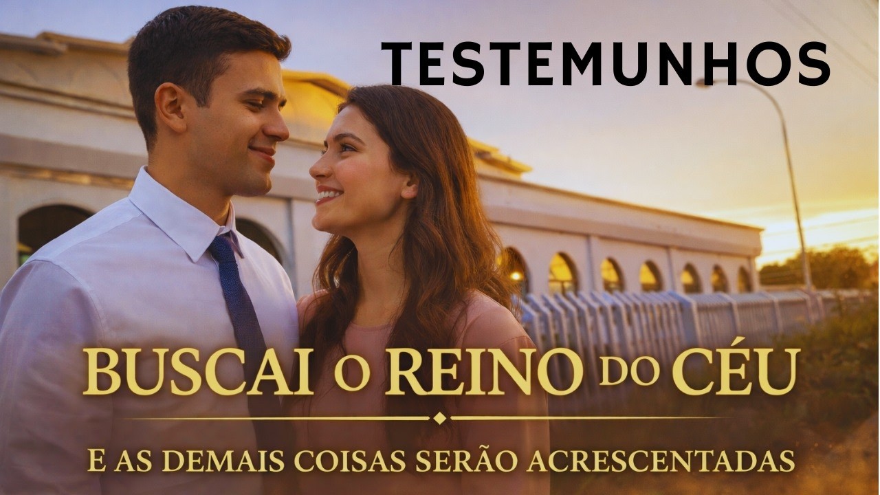 TESTEMUNHO LINDO - BUSCAI PRIMEIRO O REINO DOS CÉUS E AS DEMAIS COISAS SERÃO ACRESCENTADOS.