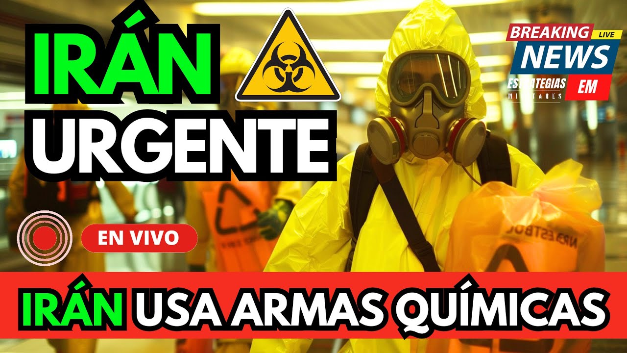 🚨 NOTICIAS IR&Aacute;N ESTARIA USANDO ARMAS QU&Iacute;MICAS &iquest;NUEVO PELIGRO? URGENTE