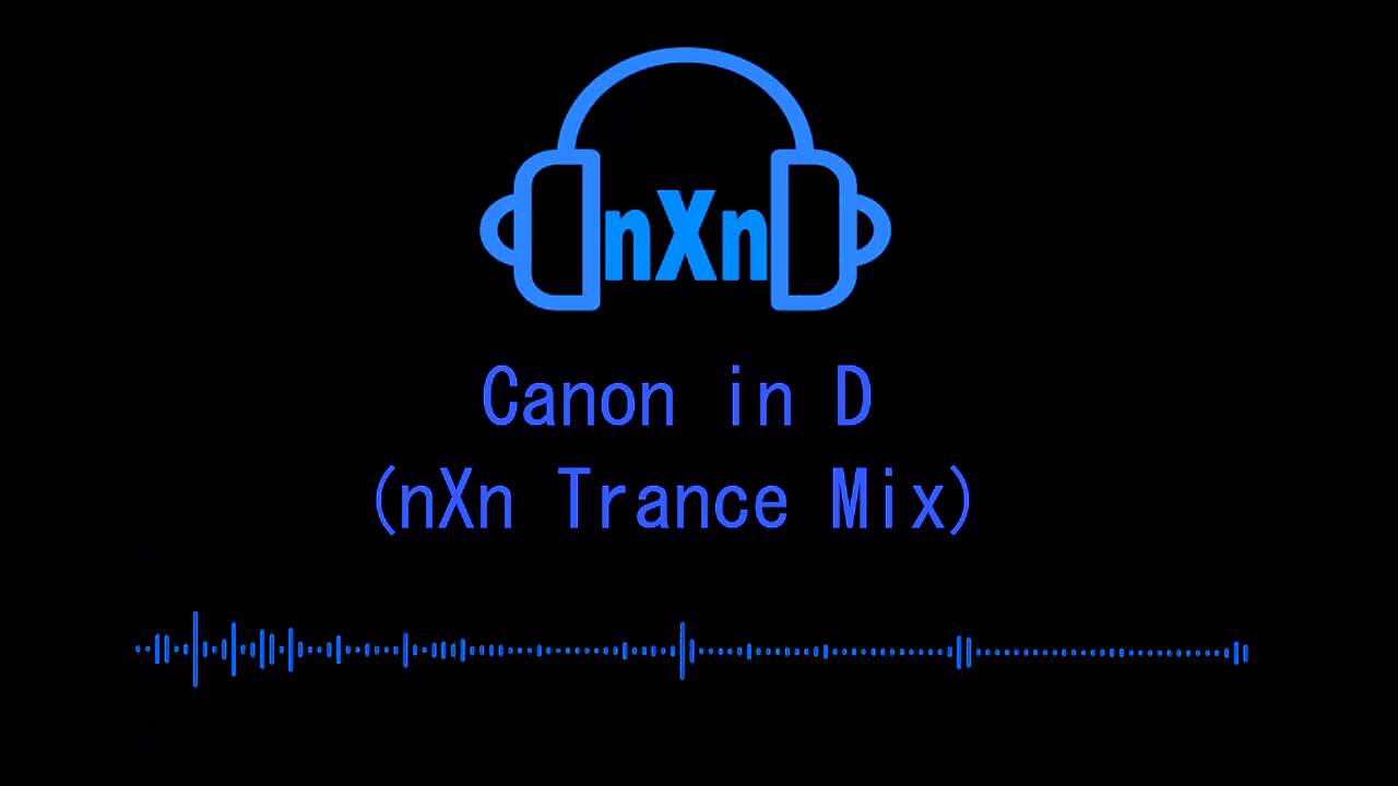Canon in D (nXn Trance Remix)