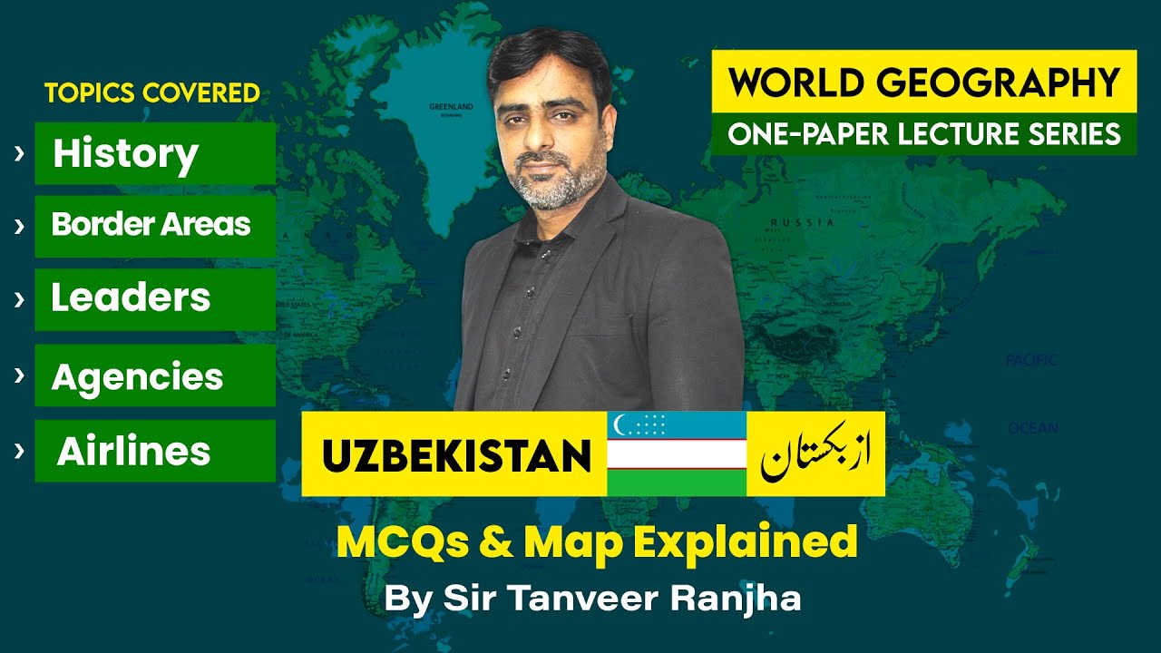 Uzbekistan ازبکستان MCQs & Map Explained by Sir Tanveer Ranjha | One-Paper General Knowledge