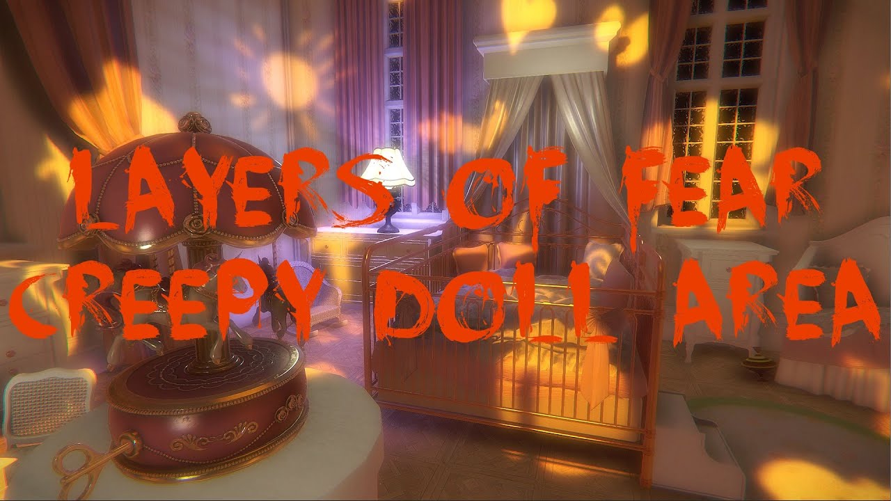 Layers of Fear: Creepy Doll Area