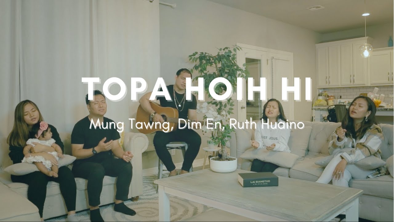 Topa Hoih Hi Cover //Living Room // Zomi Worship // MungTawng, DimEn, RuthHuaino