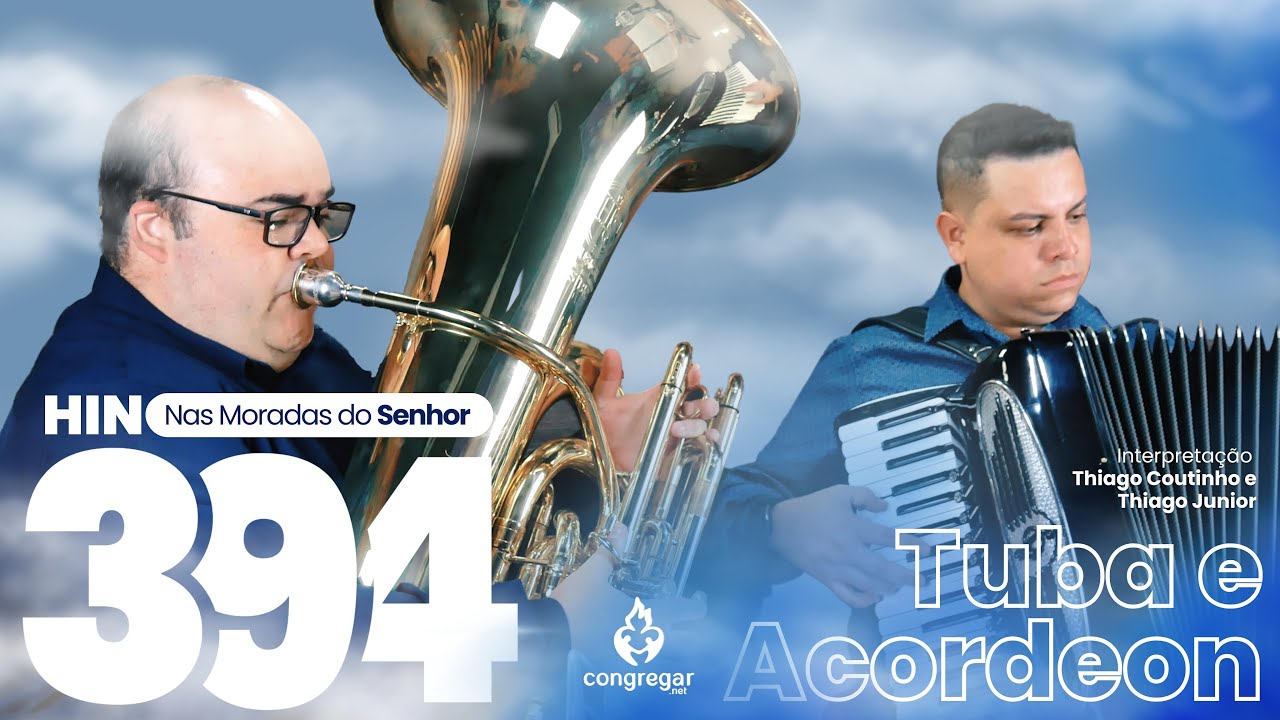 Hino 394 da CCB - Nas Moradas do Senhor - Dueto Tuba e Acordeon CCB - Hinário 5