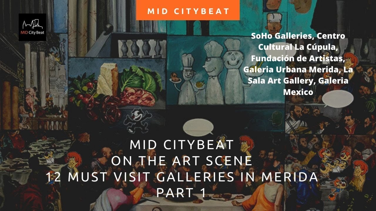 12 MUST Visit Galleries in Merida, Yucatan: Part 1