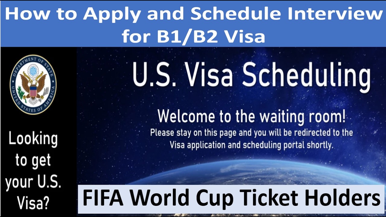 How to Apply and Schedule an Appointment for USA Visa B1/B2 for FIFA World Cup Ticket Holders