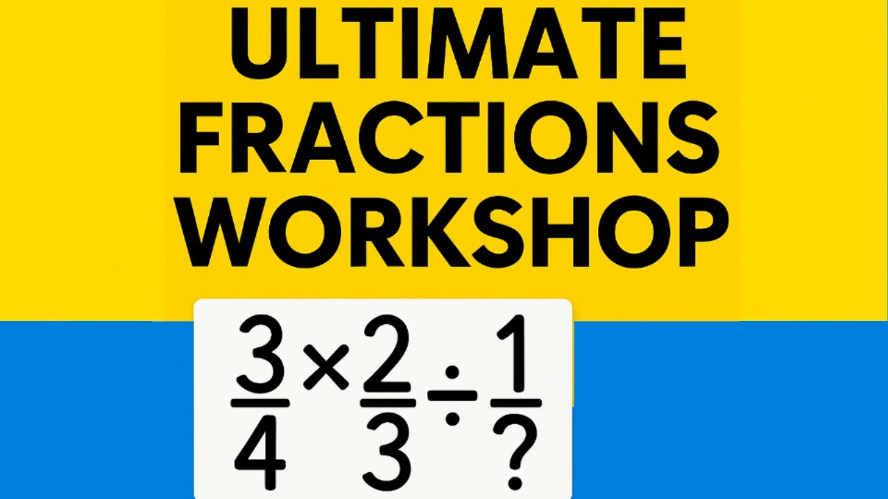 Ultimate Fractions Masterclass 🧠 Add, Subtract, Multiply & Divide | Full  Math Workshop