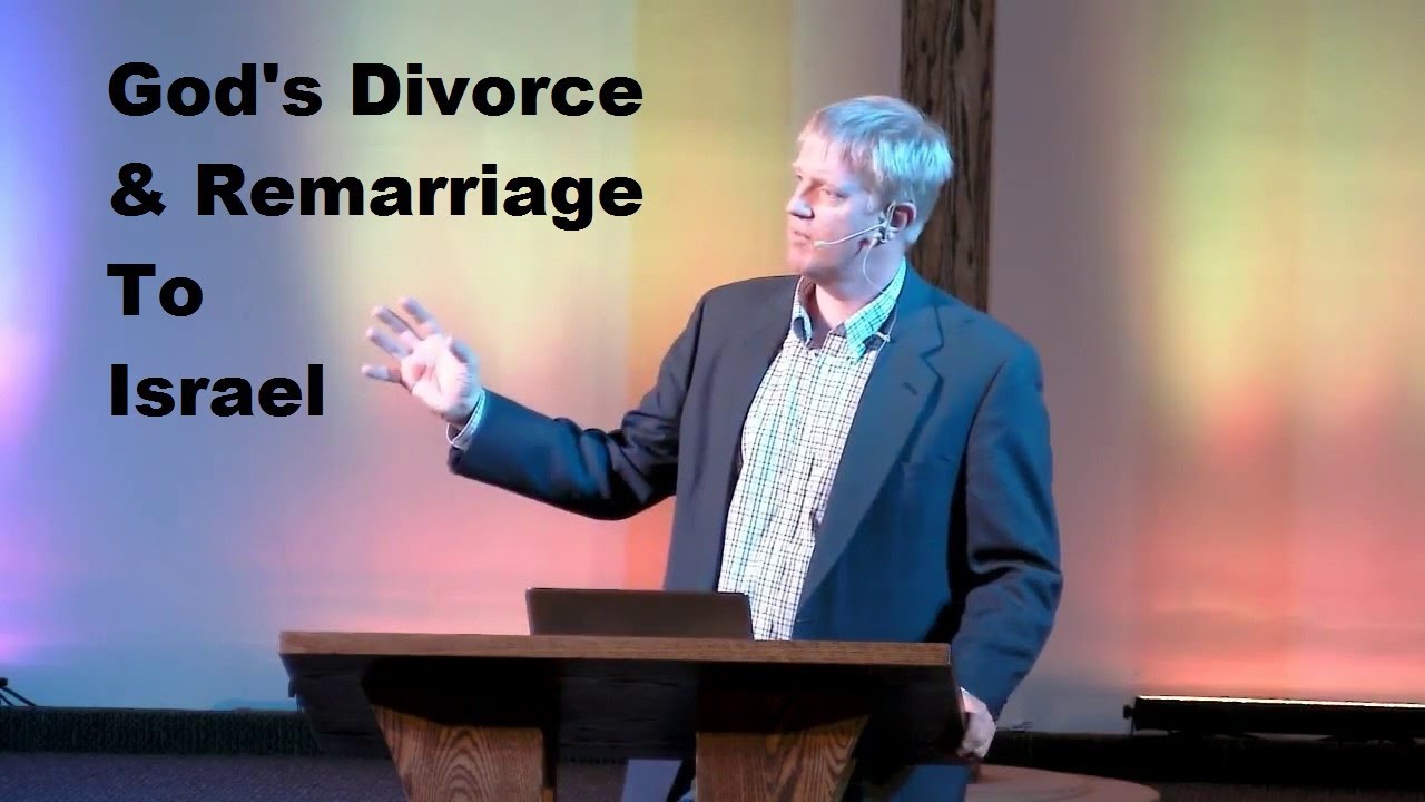 God's Divorce & Remarriage To Israel