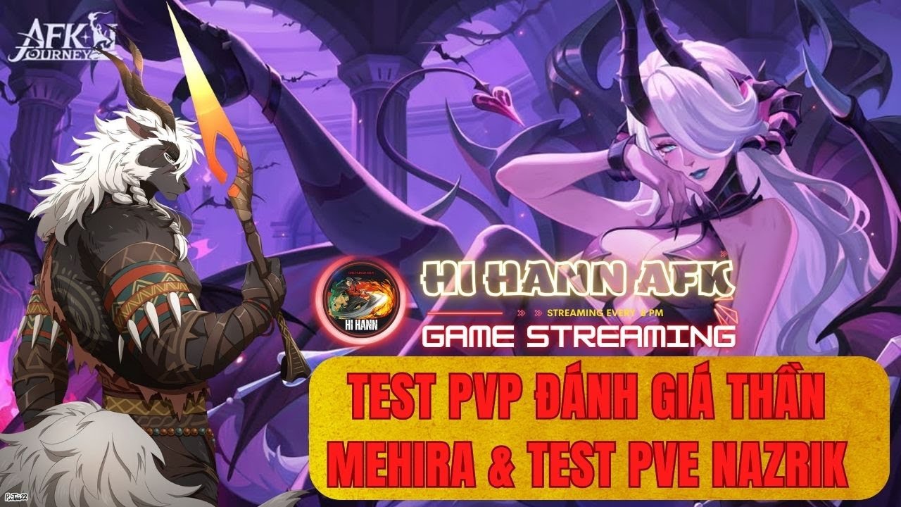 Test PVP Đánh Giá Thần MEHIRA & Test PVE Nazrik - AFK Journey