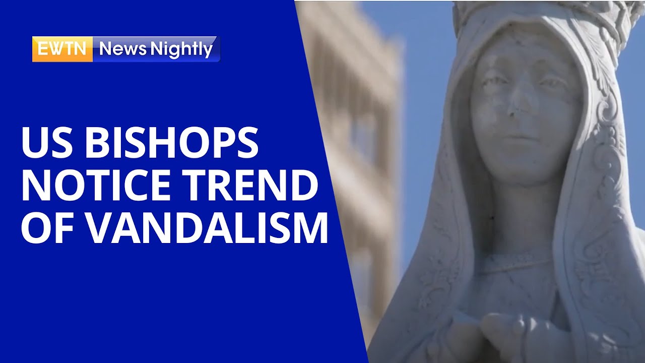 US Bishops Notice Trend of Vandalism at Catholic Churches Across US | EWTN News Nightly