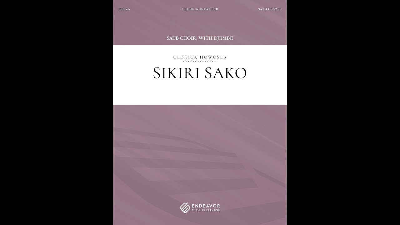 Sikiri Sako by Cedrick Howoseb, for SATB Choir