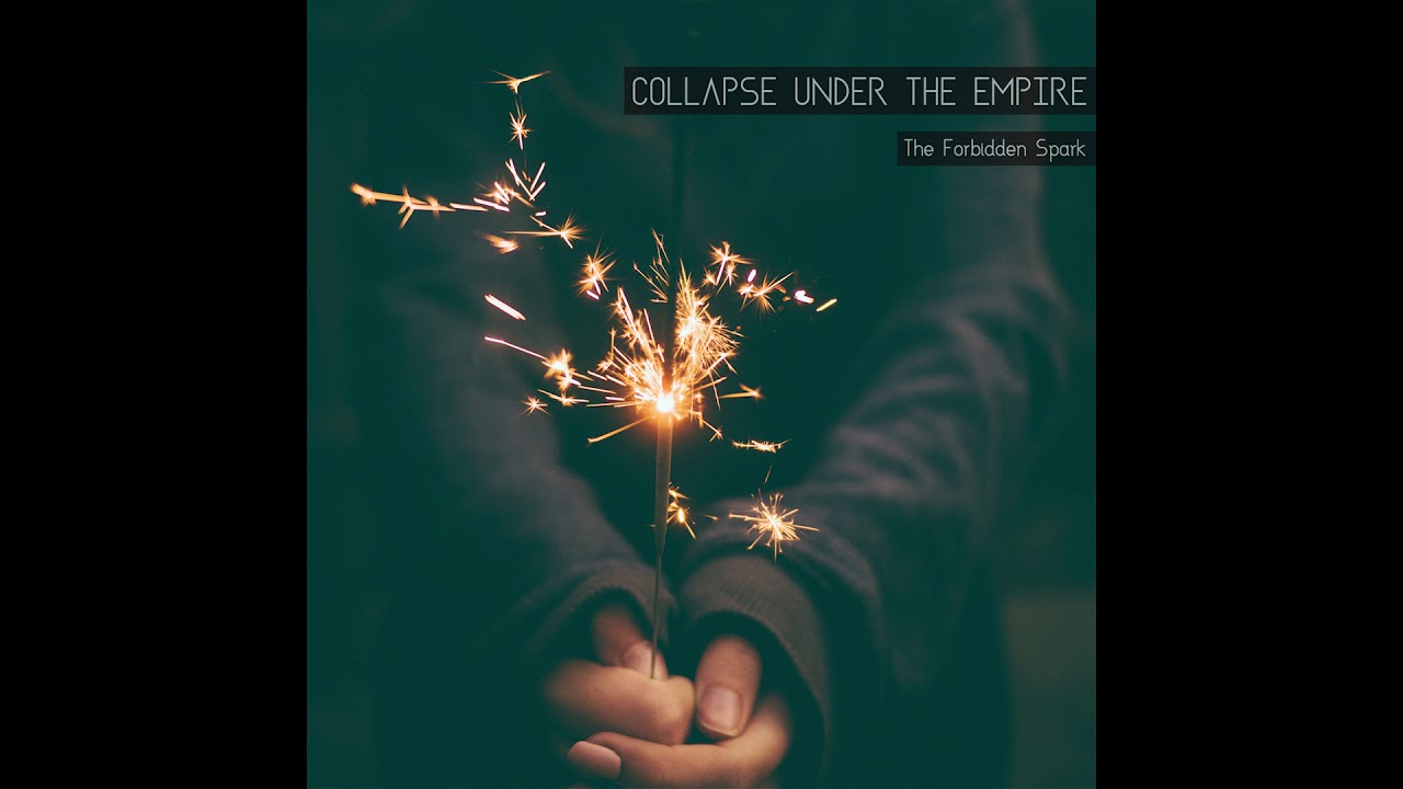 Collapse Under The Empire - The Forbidden Spark