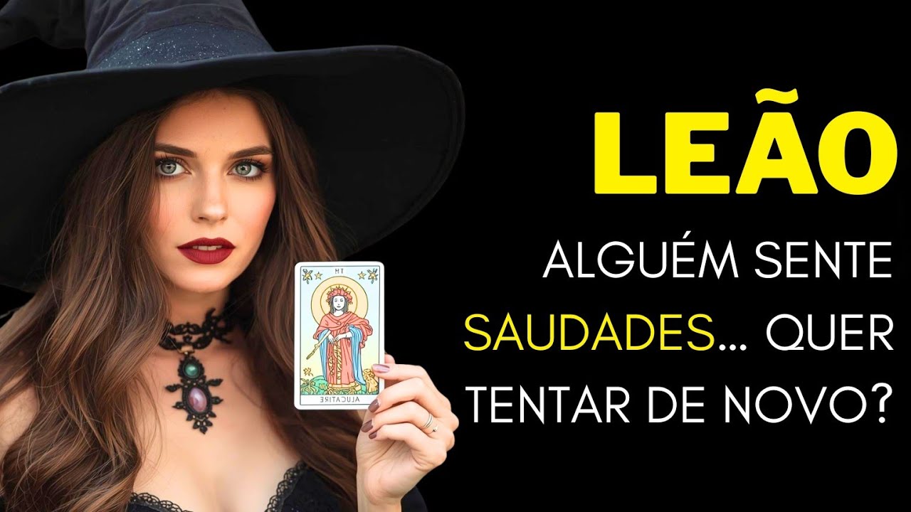 LEÃO ♌ ALGUÉM SENTE SAUDADES… QUER TENTAR DE NOVO?