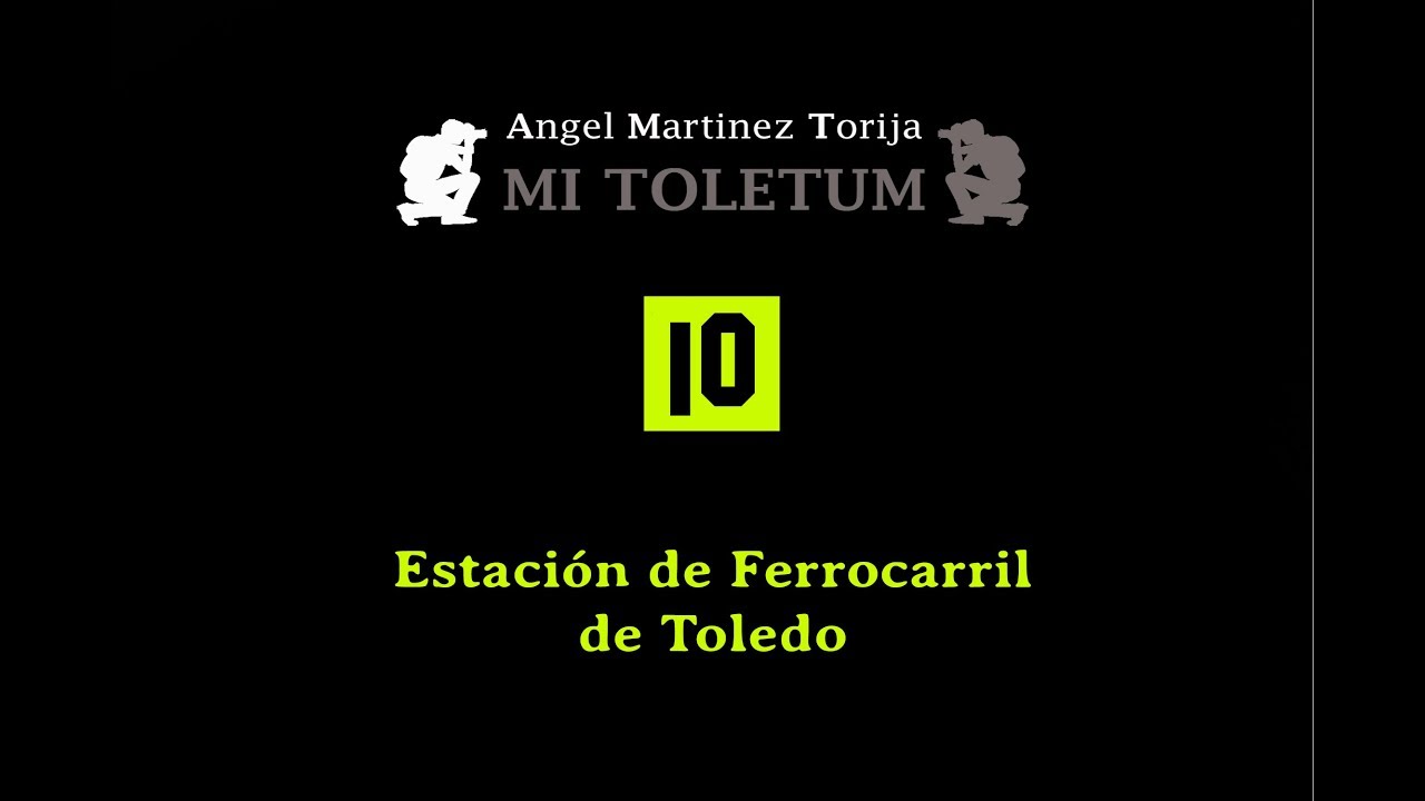 10. Estación de Ferrocarril de Toledo