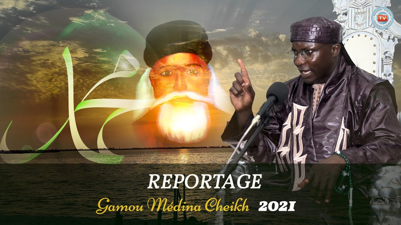 REPORTAGE GAMOU MÉDINA CHEIKH 2021