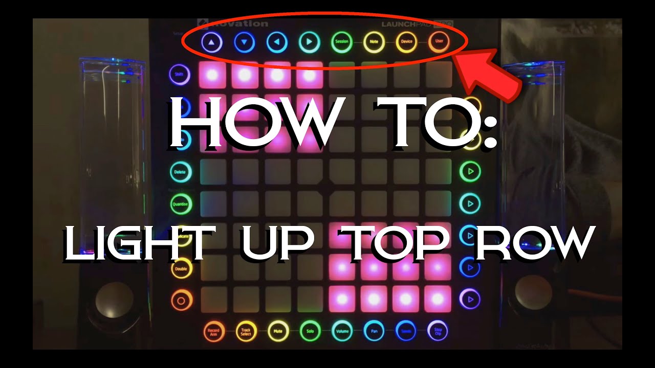 How to Light Up the Top Row of Buttons On Your Launchpad Pro/Mk2 [★Launchpad Tutorial★]