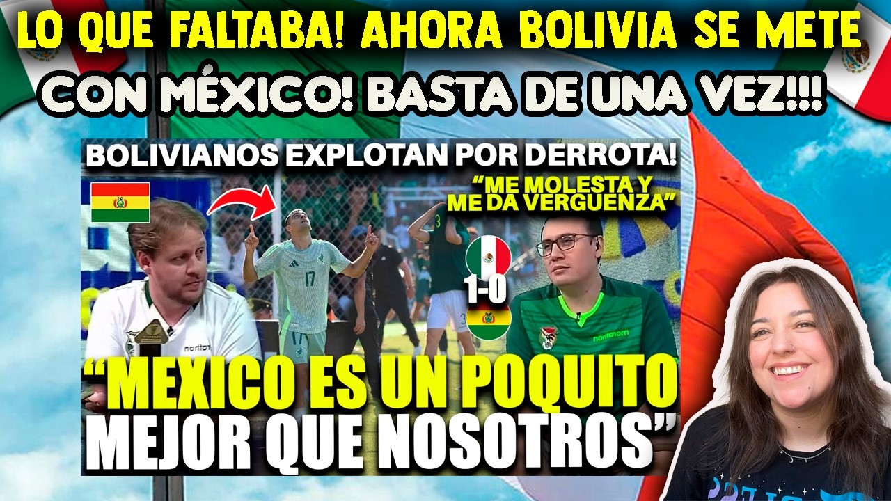 OTRO PAÍS MÁS QUE SE QUIERE METER CON MÉXICO! BOLIVIANOS AFIRMAN QUE LOS MEXICANOS SE CREEN SUPERIOR