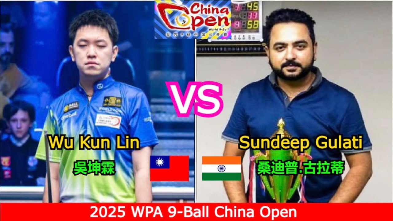 Wu Kun Lin 🆚️ Sundeep Gulati | 2025 WPA 9-Ball China Open 中國公開賽 - Round 1 - Race to 9  | 🔴 LIVE