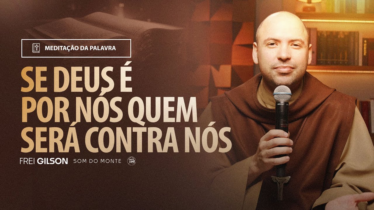 Se Deus é por nós, quem será contra nós | (Rm 8, 31b-34) #1900