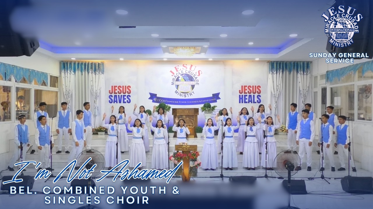 I'm Not Ashamed |  JMCIM Combined Youth & Singles Choir | February 8, 2026