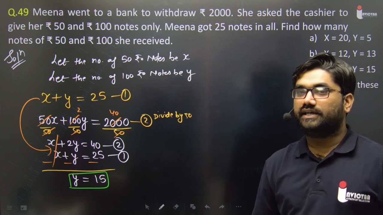 Q.49 Meena went to a bank to withdraw ₹ 2000. She asked the cashier to give her ₹ 50 and ₹ 10 only.